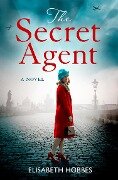 Cover-Bild zum Titel 'The Secret Agent' von 'Elisabeth Hobbes'