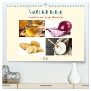 Natürlich heilen - Hausmittel zur Selbstbehandlung (hochwertiger Premium Wandkalender 2026 DIN A2 quer), Kunstdruck in Hochglanz - Susan Michel