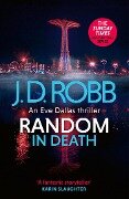 Random in Death: An Eve Dallas thriller (In Death 58) - J. D. Robb