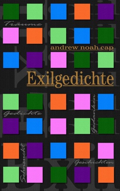 Exilgedichte - Andrew Noah Cap