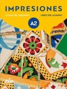 Cover-Bild zum Titel 'Impresiones 2 libro del alumno + licencia digital. A2' von 'Claudia Teissier de Wanner, Montserrat Varela Navarro, Olga Balbao Sanchez'