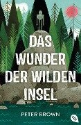 Cover-Bild zum Titel 'Das Wunder der wilden Insel' von 'Peter Brown'