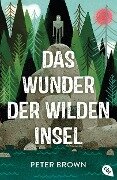 Das Wunder der wilden Insel - Peter Brown