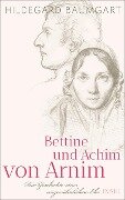 Bettine und Achim von Arnim - Hildegard Baumgart