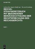 Reichs-Strafgesetzbuch mit besonderer Berücksichtigung der Rechtsprechung des Reichsgerichts - Ludwig Ebermayer, Werner Rosenberg, Adolf Lobe