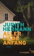 Aller Liebe Anfang - Judith Hermann